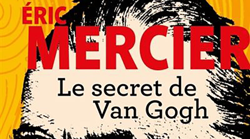 Le Secret de Van Gogh par Eric Mercier