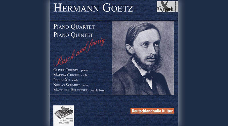 Hermann Goetz : Quatuor avec piano opus 6 ; Quintette avec piano opus 16