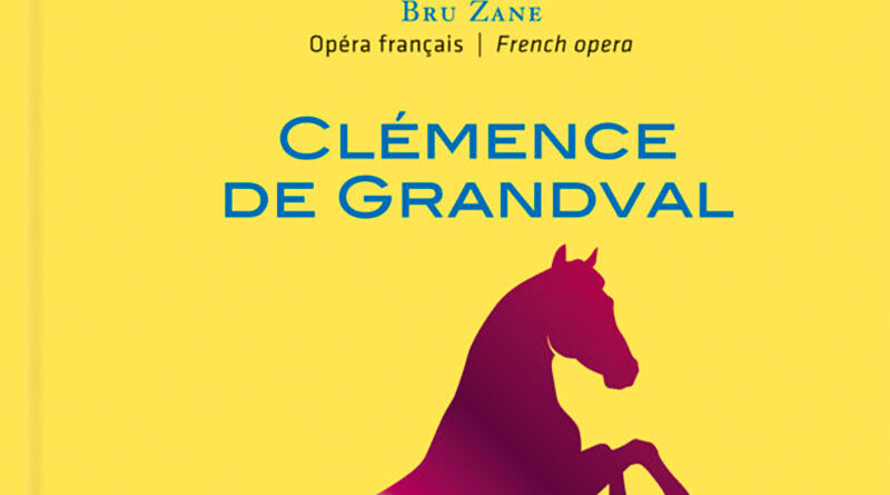 Mazeppa de Clémence de Grandval, opéra en cinq actes.( 1892) – Premier Enregistrement mondial !