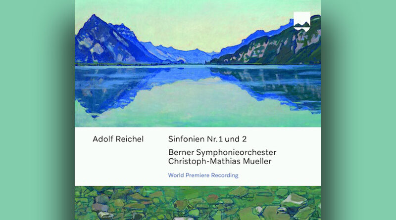 Adolf Reichel : Symphonies N°1 et N° 2. Premier enregistrement mondial, Étonnante découverte !
