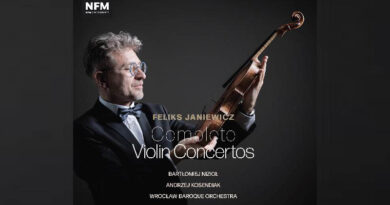 Intégrale des cinq concertos pour violon et orchestre de Feliks Janiewicz. Une révélation !