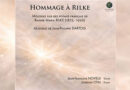 Hommage à Rilke : Mélodies sur des poèmes français de Rainer Maria Rilke, Musique de Jean-Philippe Dartois. Étourdissant de beauté !